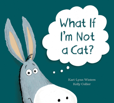 Hardcover What If I'm Not a Cat? Book