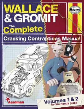 Paperback Wallace & Gromit: The Complete Cracking Contraptions Manual - Volumes 1 & 2 Book
