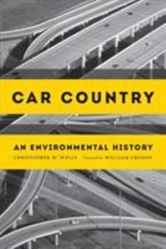 Car Country: An Environmental History - Book  of the Weyerhaeuser Environmental Books