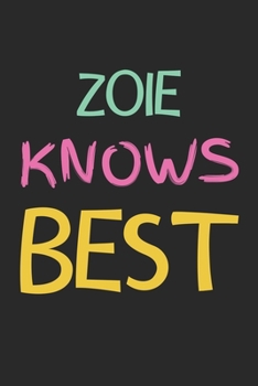 Zoie Knows Best: Lined Journal, 120 Pages, 6 x 9, Zoie Personalized Name Notebook Gift Idea, Black Matte Finish (Zoie Knows Best Journal)