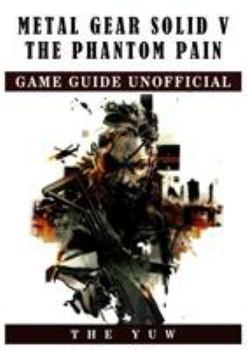 Paperback Metal Gear Solid V the Phantom Pain Game Guide Unofficial Book