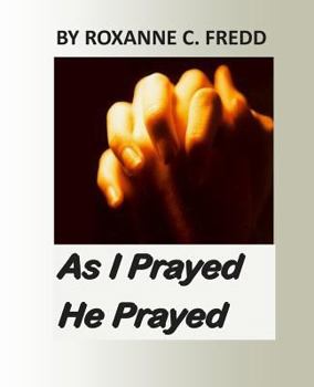 Paperback As I Prayed He Prayed Book
