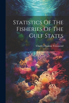 Paperback Statistics Of The Fisheries Of The Gulf States Book