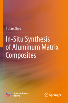Paperback In-Situ Synthesis of Aluminum Matrix Composites Book