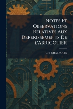 Paperback Notes Et Observations Relatives Aux Deperissements De l'ABRICOTIER [French] Book