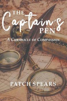 Paperback The Captain's Pen: A Chronicle of Compassion Book