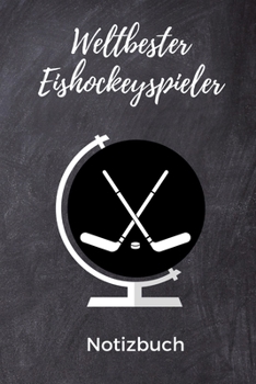 WELTBESTER EISHOCKEYSPIELER NOTIZBUCH: A5 Notizbuch KARIERT Geschenk für Eishockeybuch | Eishockey Fans | Training | Geschenkidee | Wintersport | ... | Kalender | Terminplaner (German Edition)