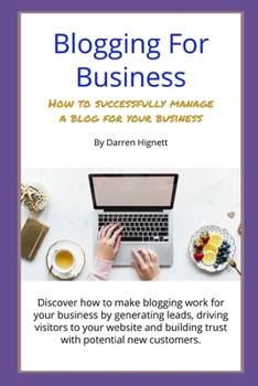 Paperback Blogging For Business: How to successfully manage a blog for your business Book