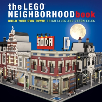 Paperback The Lego Neighborhood Book: Build Your Own Town! Book