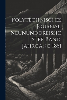Paperback Polytechnisches Journal, neununddreissigster Band, Jahrgang 1851 [German] Book