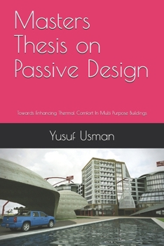 Paperback Masters Thesis on Passive Design: Towards Enhancing Thermal Comfort Book