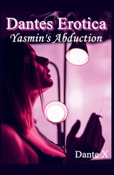 Dantes Erotica - Yasmin's Abduction