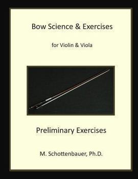Paperback Bow Science & Exercises for Violin & Viola Preliminary Exercises: Preliminary Exercises Book