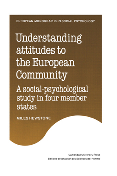 Paperback Understanding Attitudes to the European Community: A Social-Psychological Study in Four Member States Book