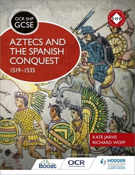 Paperback OCR GCSE History Shp: Aztecs and the Spanish Conquest, 1519-1535 Book