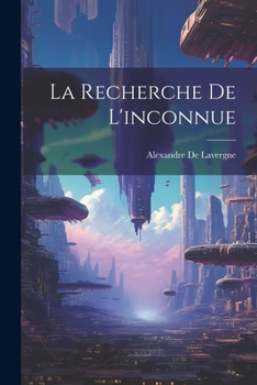 Paperback La Recherche De L'inconnue [French] Book