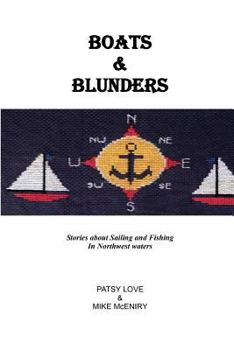 Paperback Boats & Blunders: Stories about Sailing and Fishing in Northwest waters Book