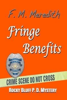 Fringe Benefits - Book #3 of the Rocky Bluff P.D.