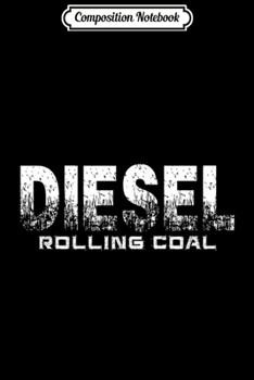 Paperback Composition Notebook: Diesel Rolling Coal . Funny Diesel Truck s. Journal/Notebook Blank Lined Ruled 6x9 100 Pages Book