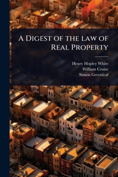 A Digest of the law of Real Property