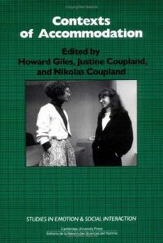 Contexts of Accommodation: Developments in Applied Sociolinguistics - Book  of the Studies in Emotion and Social Interaction