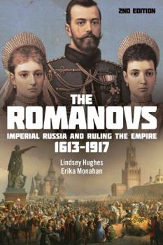 Paperback The Romanovs: Imperial Russia and Ruling the Empire, 1613-1917 Book