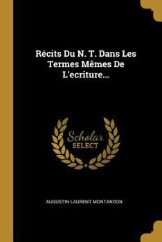 Paperback Récits Du N. T. Dans Les Termes Mêmes De L'ecriture... [French] Book