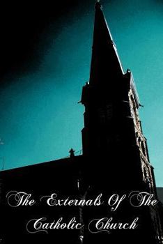 The Externals of The Catholic Church