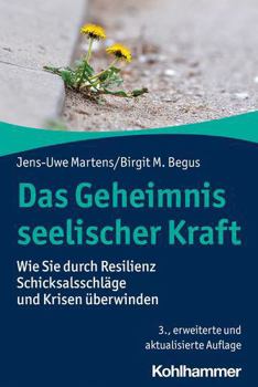 Paperback Das Geheimnis Seelischer Kraft: Wie Sie Durch Resilienz Schicksalsschlage Und Krisen Uberwinden [German] Book