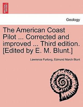 Paperback The American Coast Pilot ... Corrected and Improved ... Third Edition. [Edited by E. M. Blunt.] Book