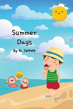 Paperback Summer Days: A children's book about Summer Fun! Book