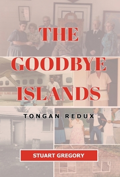 Hardcover The Goodbye Islands: Tongan Redux Book