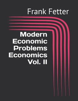 Modern Economic Problems Economics Vol. II