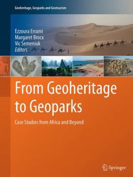 Paperback From Geoheritage to Geoparks: Case Studies from Africa and Beyond Book