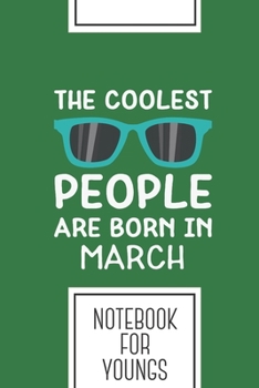 Paperback Notebook for Youngs: Lined Journal with Coolest People in March Design - Cool Gift for a friend or family who loves person presents! - 6x9" Book