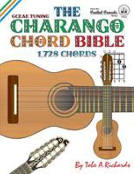 Paperback The Charango Chord Bible: GCEAE Standard Tuning 1,728 Chords Book