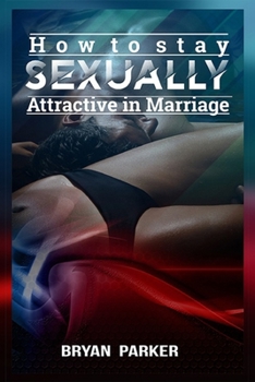 Paperback How to stay sexually attractive in marriage Book