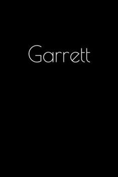 Paperback Garrett: Notebook / Journal / Diary - 6 x 9 inches (15,24 x 22,86 cm), 150 pages. Personalized for Garrett. Book