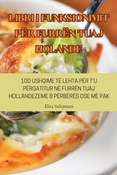 Paperback Libri I Funksionimit Për Furrën Tuaj Holande [Albanian] Book