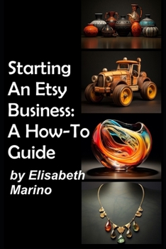 Paperback Starting An Etsy Business: A How-To Guide Book