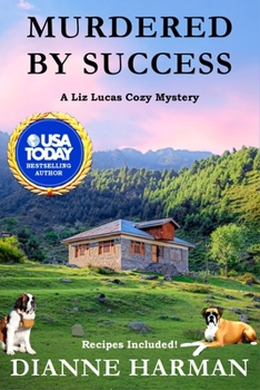 Murdered by Success: A Liz Lucas Cozy Mystery - Book #11 of the Liz Lucas Mystery