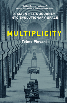 Multiplicity: A Scientist’s Journey into Evolutionary Space