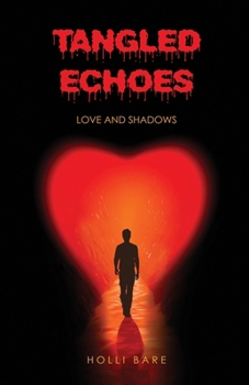 Paperback Tangled Echoes: Love and Shadows Book