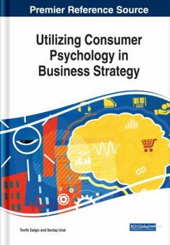 Hardcover Utilizing Consumer Psychology in Business Strategy Book
