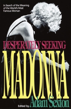 Paperback Desperately Seeking Madonna: In Search of the Meaning of the World's Most Famous Woman Book