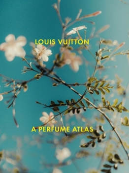 Hardcover Louis Vuitton: A Perfume Atlas Book