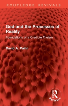 Paperback God and the Processes of Reality: Foundations of a Credible Theism Book