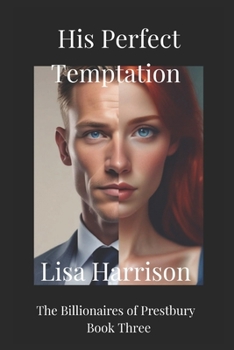 His Perfect Temptation: Roommates to lovers, Single mum, Cat Dad, Protective, Found Family, contains humour and spice. (The Billionaires of Prestbury Series)