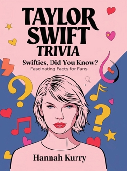 Taylor Swift Trivia: Swifties, Did You Know? Fascinating Facts for Fans