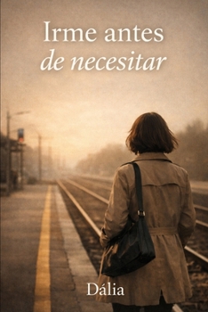 Irme antes de necesitar (Spanish Edition)